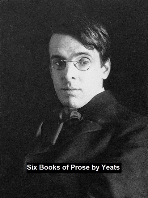 Six Books of Prose, William Butler Yeats