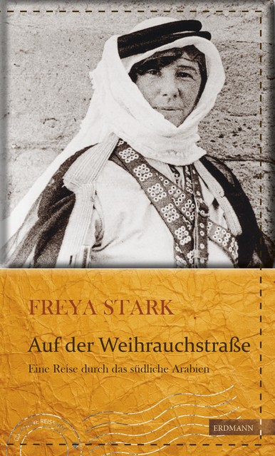 Auf der Weihrauchstraße, Freya Madeline Stark