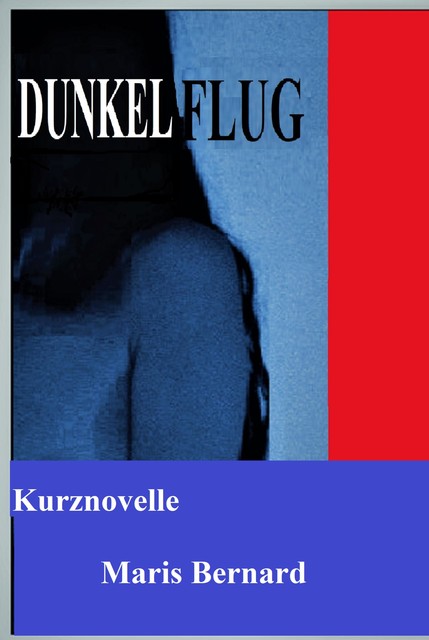 DUNKELFLUG, Maris Hoffmann-Bernard