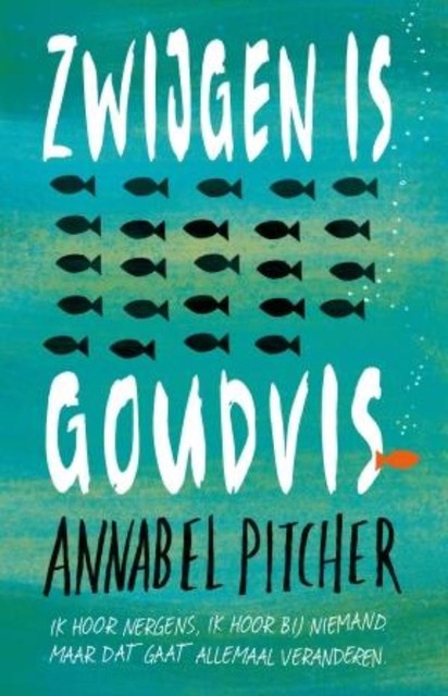 Zwijgen is goudvis, Annabel Pitcher