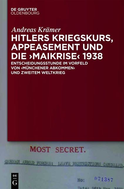 Hitlers Kriegskurs, Appeasement und die „Maikrise“ 1938, Andreas Krämer