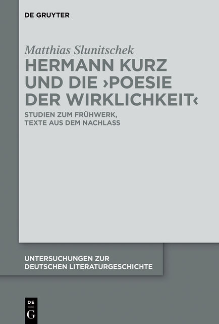 Hermann Kurz und die 'Poesie der Wirklichkeit, Matthias Slunitschek