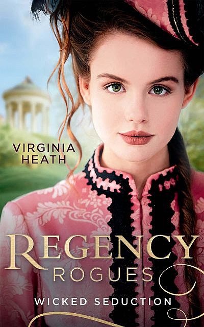 Regency Rogues: Wicked Seduction, Virginia Heath