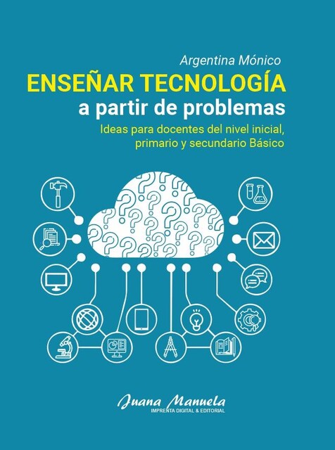 Enseñar Tecnología a partir de problemas, Argentina Mónico