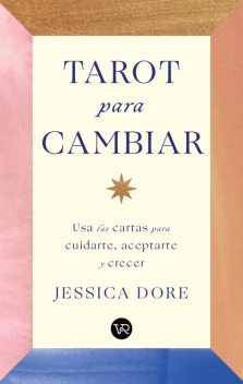 Tarot para cambiar, Jessica Dore