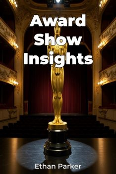 Award Show Insights, Ethan Parker