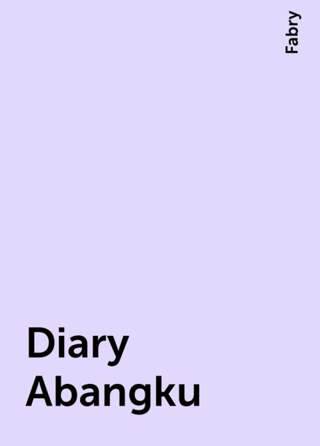 Diary Abangku, Fabry