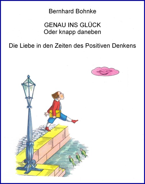 GENAU INS GLÜCK – Oder knapp daneben, Bernhard Bohnke