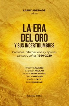 La era del oro y sus incertidumbres, Larry Andrade