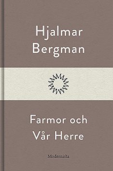 Farmor och vår Herre, Hjalmar Bergman