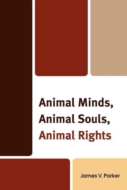 Animal Minds, Animal Souls, Animal Rights, James Parker