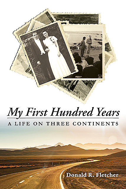 My First Hundred Years, Donald R. Fletcher