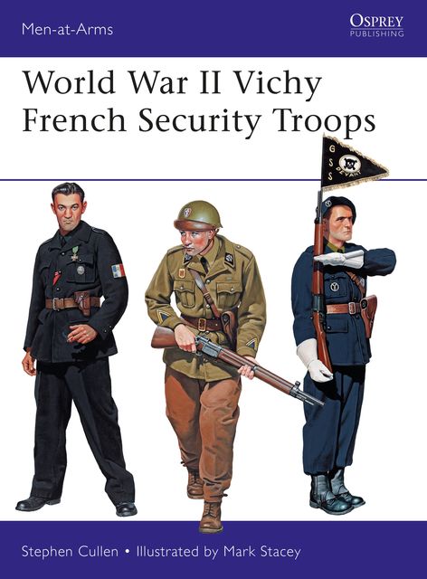 World War II Vichy French Security Troops, Stephen M. Cullen