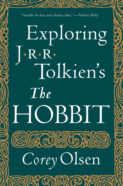 Exploring J.r.r. Tolkien's “the Hobbit”, Corey Olsen