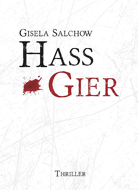 Hass Gier, Gisela Salchow