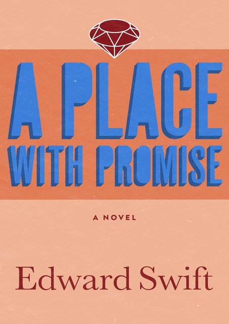 A Place with Promise, Edward Swift