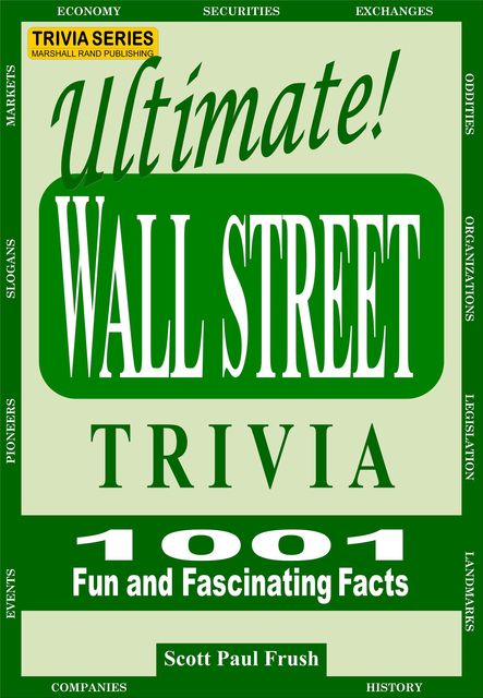 Ultimate Wall Street Trivia, Scott Paul Frush