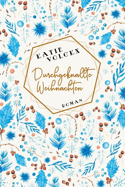 Durchgeknallte Weihnachten, Katie Volckx