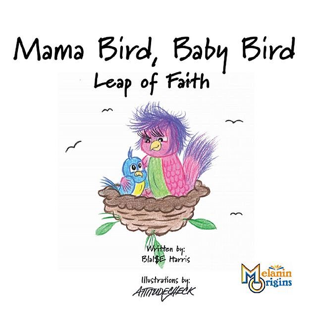 Mama Bird, Baby Bird, Blaise Harris