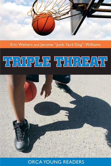 Triple Threat, Eric Walters, Jerome Williams