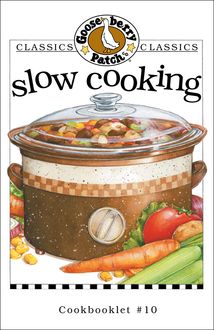 Slow Cooking Cookbook, Gooseberry Patch