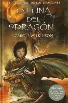 La Luna Del Dragón, Carole Wilkinson