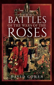 Battles of the Wars of the Roses, David Cohen