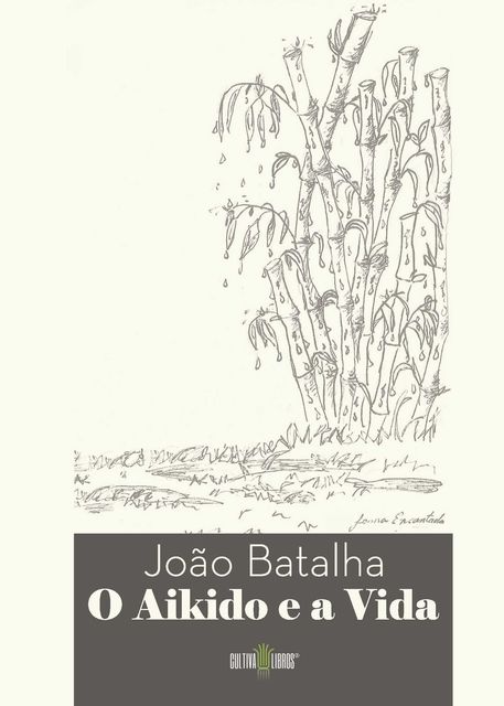 O Aikido e a Vida, João Batalha