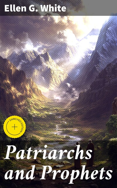 Patriarchs and Prophets, Ellen G.White