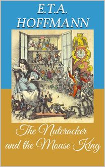 The Nutcracker and the Mouse King (Picture Book), Ernst Theodor Amadeus Hoffmann