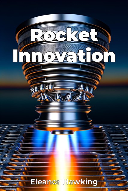 Rocket Innovation, Eleanor Hawking