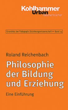 Philosophie der Bildung und Erziehung, Roland Reichenbach