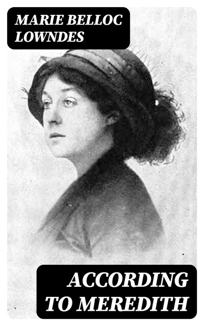According to Meredith, Marie Belloc Lowndes
