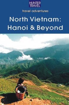 North Vietnam: Hanoi & Beyond, Janet Arrowood