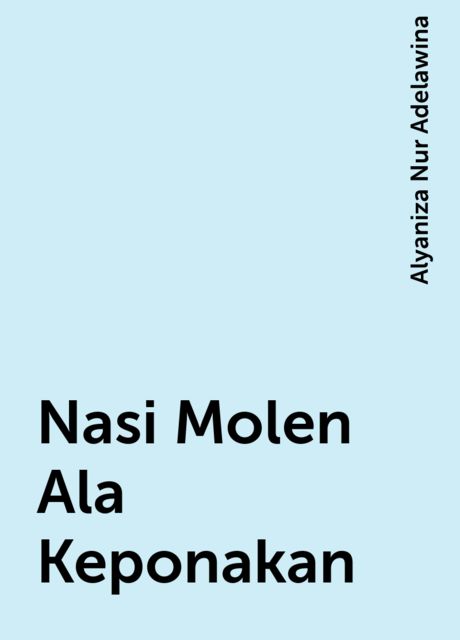 Nasi Molen Ala Keponakan, Alyaniza Nur Adelawina