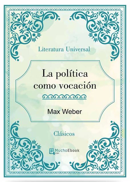 La política como vocación, Max Webber