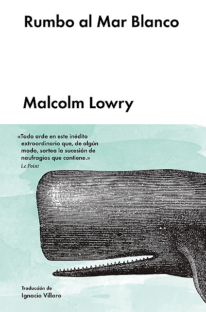 Rumbo al Mar Blanco, Malcolm Lowry