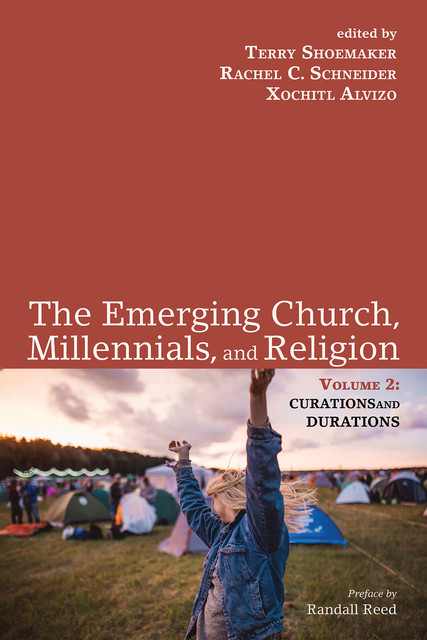 The Emerging Church, Millennials, and Religion: Volume 2, Randall Reed
