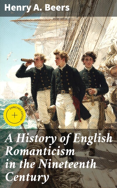 A History of English Romanticism in the Nineteenth Century, Henry A.Beers