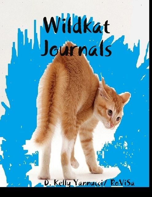Wild Kat Journals, D.Kelly Yannucci
