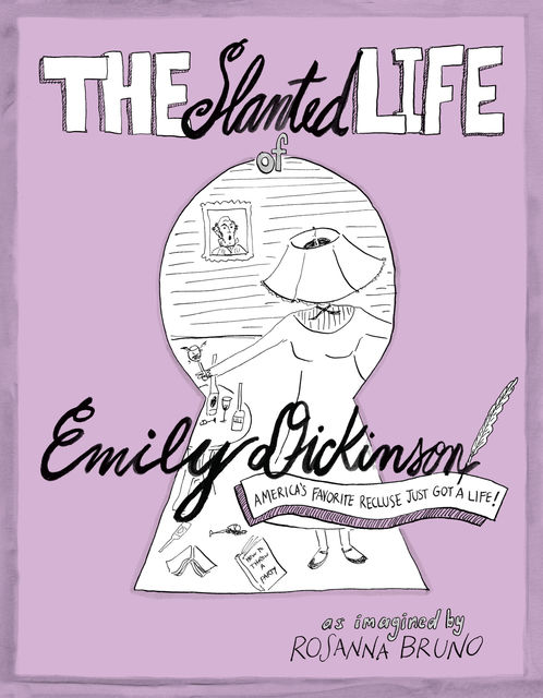 The Slanted Life of Emily Dickinson, Rosanna Bruno
