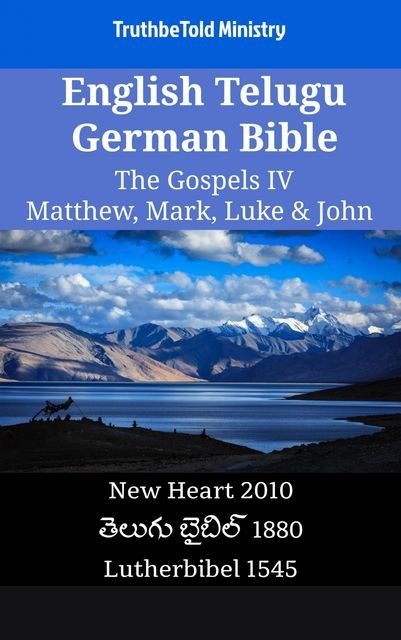 English Telugu German Bible – The Gospels IV – Matthew, Mark, Luke & John, Truthbetold Ministry