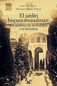 El jardín hispanomusulmán, amp, José Tito Rojo, Manuel Casares Porcel