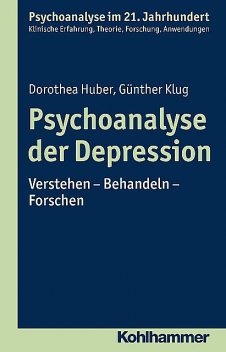 Psychoanalyse der Depression, Dorothea Huber, Günther Klug