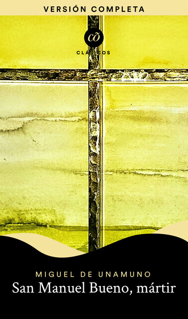 San Manuel Bueno, mártir, Miguel de Unamuno