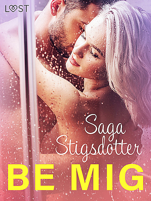 Be mig – erotisk novell, Saga Stigsdotter
