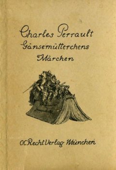 Gänsemütterchens Märchen, Charles Perrault
