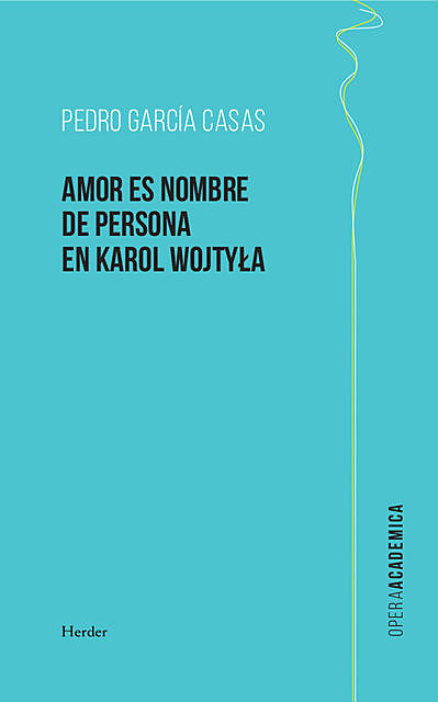 Amor es nombre de persona en Karol Wojtyla, Pedro García Casas