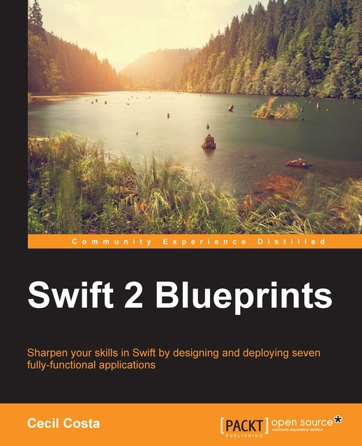 Swift 2 Blueprints, Cecil Costa