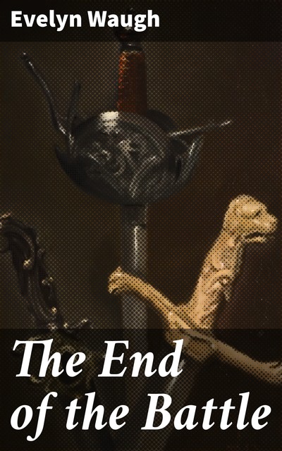 The End of the Battle, Evelyn Waugh